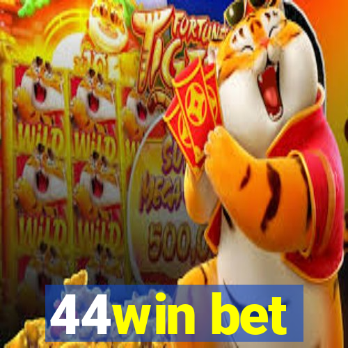 44win bet